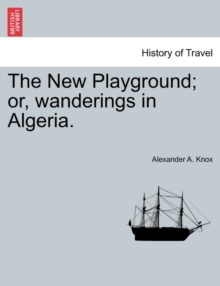 Image for The New Playground; or, wanderings in Algeria.