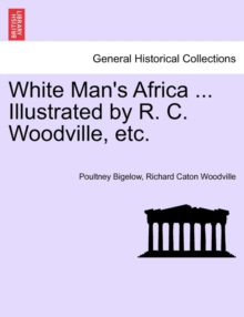 Image for White Man's Africa ... Illustrated by R. C. Woodville, Etc.