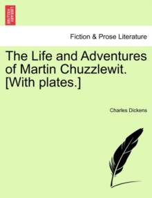 Image for The Life and Adventures of Martin Chuzzlewit. [With plates.]