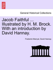 Image for Jacob Faithful ... Illustrated by H. M. Brock. with an Introduction by David Hannay.