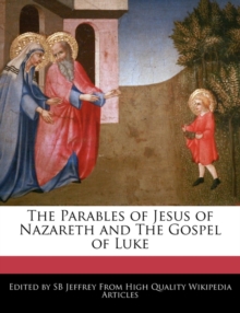 Image for The Parables of Jesus of Nazareth and the Gospel of Luke