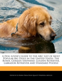 Image for A Dog Lover's Guide to the Akc List of Most Popular Big Dogs in the United States