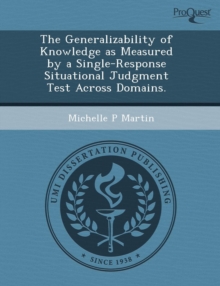 Image for The Generalizability of Knowledge as Measured by a Single-Response Situational Judgment Test Across Domains