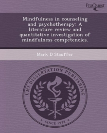 Image for Mindfulness in Counseling and Psychotherapy: A Literature Review and Quantitative Investigation of Mindfulness Competencies
