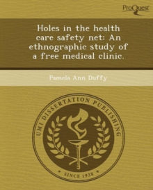 Image for Holes in the Health Care Safety Net: An Ethnographic Study of a Free Medical Clinic