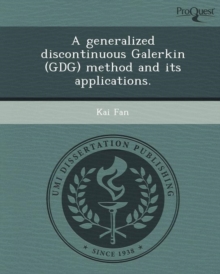 Image for A Generalized Discontinuous Galerkin (Gdg) Method and Its Applications