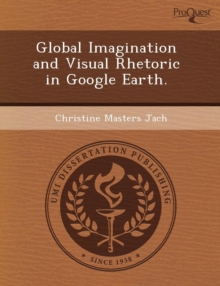 Image for Global Imagination and Visual Rhetoric in Google Earth