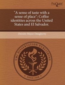Image for A Sense of Taste with a Sense of Place: Coffee Identities Across the United States and El Salvador