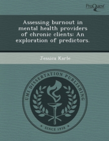 Image for Assessing Burnout in Mental Health Providers of Chronic Clients: An Exploration of Predictors