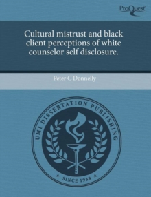 Image for Cultural Mistrust and Black Client Perceptions of White Counselor Self Disclosure.