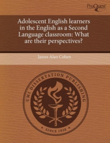 Image for Adolescent English Learners in the English as a Second Language Classroom: What Are Their Perspectives?