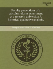 Image for Faculty Perceptions of a Calculus Reform Experiment at a Research University: A Historical Qualitative Analysis