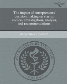 Image for The Impact of Entrepreneurs' Decision Making on Startup Success: Investigation