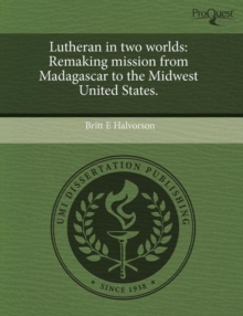 Image for Lutheran in Two Worlds: Remaking Mission from Madagascar to the Midwest United States