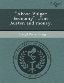 Image for Above Vulgar Economy: Jane Austen and Money