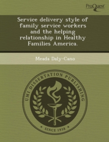 Image for Service Delivery Style of Family Service Workers and the Helping Relationship in Healthy Families America