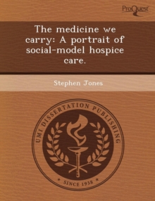 Image for The Medicine We Carry: A Portrait of Social-Model Hospice Care