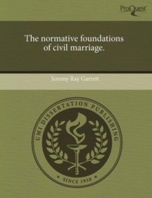 Image for The Normative Foundations of Civil Marriage