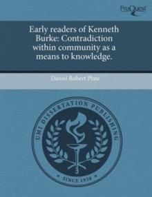 Image for Early Readers of Kenneth Burke: Contradiction Within Community as a Means to Knowledge