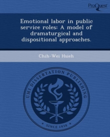Emotional Labor in Public Service Roles: A Model of Dramaturgical and ...