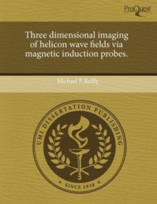 Image for Three Dimensional Imaging of Helicon Wave Fields Via Magnetic Induction Probes