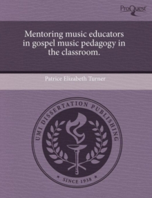 Image for Mentoring music educators in gospel music pedagogy in the classroom.