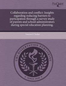 Image for Collaboration and Conflict: Insights Regarding Reducing Barriers to Participation Through a Survey Study of Parents and School Administrators Duri