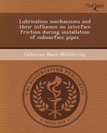 Image for Lubrication Mechanisms and Their Influence on Interface Friction During Installation of Subsurface Pipes