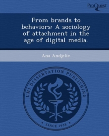Image for From Brands to Behaviors: A Sociology of Attachment in the Age of Digital Media