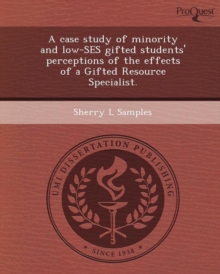Image for A Case Study of Minority and Low-Ses Gifted Students' Perceptions of the Effects of a Gifted Resource Specialist