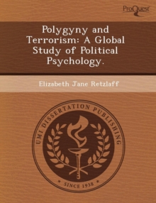 Image for Polygyny and Terrorism: A Global Study of Political Psychology