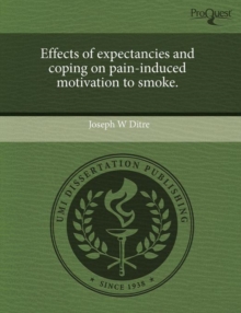 Image for Effects of Expectancies and Coping on Pain-Induced Motivation to Smoke