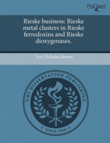 Image for Rieske Business: Rieske Metal Clusters in Rieske Ferredoxins and Rieske Dioxygenases