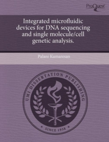 Image for Integrated microfluidic devices for DNA sequencing and single molecule/cell genetic analysis.