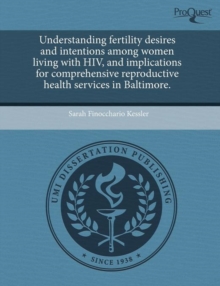 Image for Understanding Fertility Desires and Intentions Among Women Living with HIV