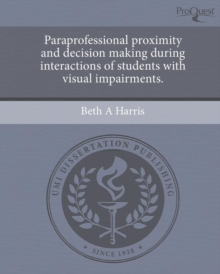 Image for Paraprofessional proximity and decision making during interactions of students with visual impairments.