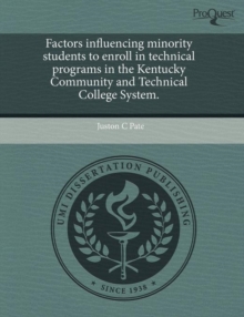 Image for Factors Influencing Minority Students to Enroll in Technical Programs in the Kentucky Community and Technical College System