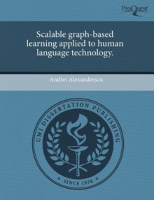 Image for Scalable Graph-Based Learning Applied to Human Language Technology