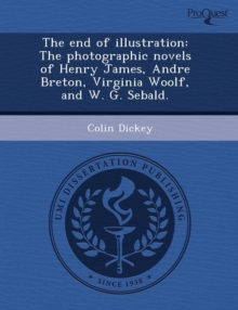 Image for The End of Illustration: The Photographic Novels of Henry James