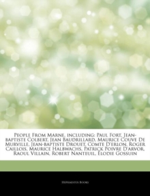 Articles on People from Marne, Including: Paul Fort, Jean-Baptiste Colbert, Jean Baudrillard, Maurice Couve de Murville, Jean-Baptiste Drouet, Comte D’Erlon, Roger Caillois, Maurice Halbwachs, Patrick Poivre D’Arvor, Raoul Villain