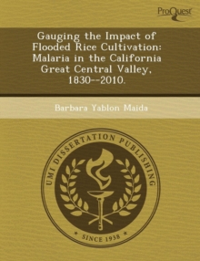 Image for Gauging the Impact of Flooded Rice Cultivation: Malaria in the California Great Central Valley