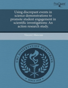 Image for Using Discrepant Events in Science Demonstrations to Promote Student Engagement in Scientific Investigations: An Action Research Study