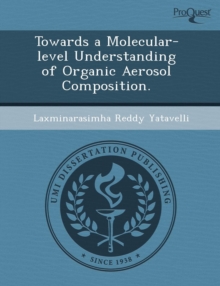 Image for Towards a Molecular-Level Understanding of Organic Aerosol Composition
