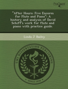 Image for After Hours: Five Encores for Flute and Piano a History and Analysis of David Schiff's Work for Flute and Piano with Practice Guid