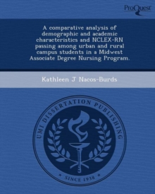 Image for A Comparative Analysis of Demographic and Academic Characteristics and NCLEX-RN Passing Among Urban and Rural Campus Students in a Midwest Associate