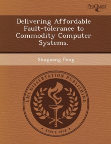 Image for Delivering Affordable Fault-Tolerance to Commodity Computer Systems
