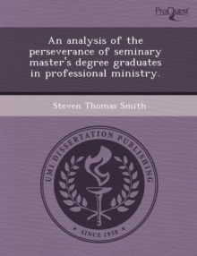 Image for An Analysis of the Perseverance of Seminary Master's Degree Graduates in Professional Ministry