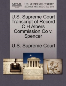 Image for U.S. Supreme Court Transcript of Record C H Albers Commission Co V. Spencer
