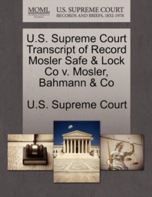 Image for U.S. Supreme Court Transcript of Record Mosler Safe & Lock Co V. Mosler, Bahmann & Co