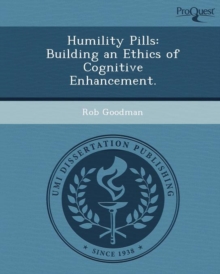 Image for Humility Pills: Building an Ethics of Cognitive Enhancement